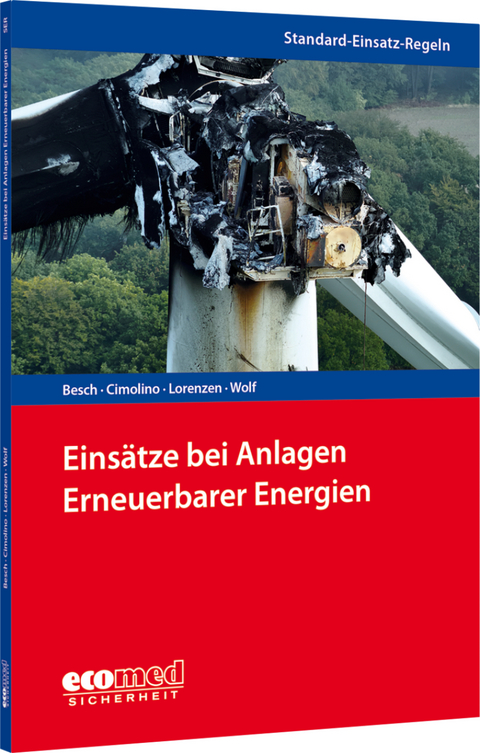 Einsätze bei Anlagen Erneuerbarer Energien - Ulrich Cimolino, Florian Besch, Lars Lorenzen
