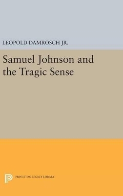 Samuel Johnson and the Tragic Sense - Leopold Damrosch