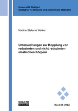 Untersuchungen zur Kopplung von reduzierten und nicht reduzierten elastischen Körpern - Nadine Stefanie Walker