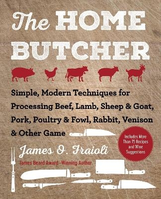 The Home Butcher - James O. Fraioli
