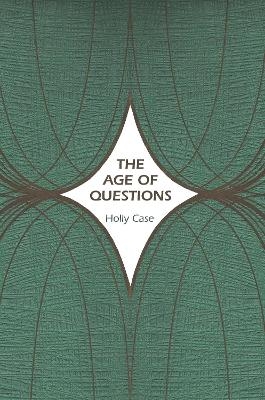 The Age of Questions - Professor Holly Case