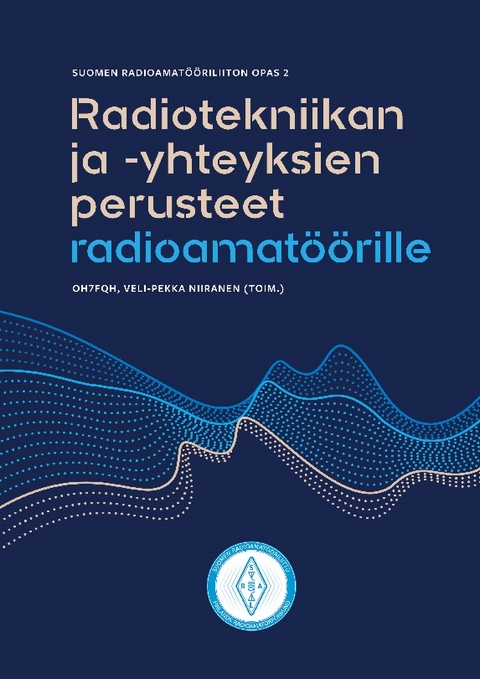 Radiotekniikan ja -yhteyksien perusteet radioamatÃ¶Ã¶rille - Veli-Pekka Niiranen