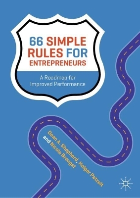 66 Simple Rules for Entrepreneurs - Dean A. Shepherd, Holger Patzelt, Nicola Breugst