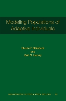 Modeling Populations of Adaptive Individuals - Steven F. Railsback, Bret C. Harvey