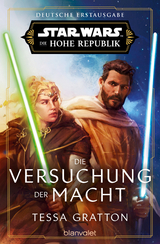 Star Wars™ Die Hohe Republik - Die Versuchung der Macht - Tessa Gratton