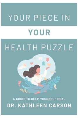 Your Piece in Your Health Puzzle - Kathleen Carson