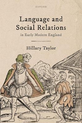 Language and Social Relations in Early Modern England - Hillary Taylor