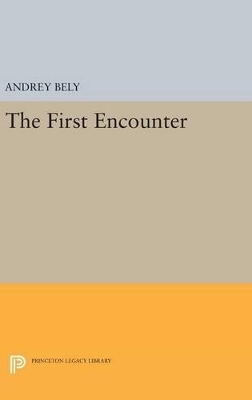 The First Encounter - Andrey Bely