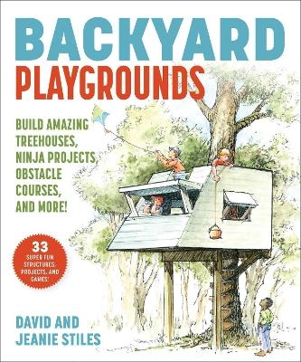 Backyard Playgrounds - David Stiles, Jeanie Stiles