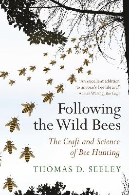Following the Wild Bees - Thomas D. Seeley