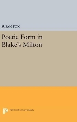 Poetic Form in Blake's MILTON - Susan Fox