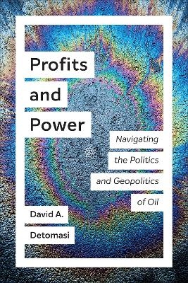 Profits and Power - David A. Detomasi