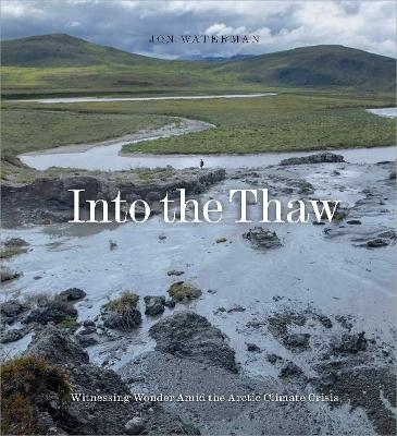 Into the Thaw - Jon Waterman