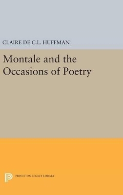 Montale and the Occasions of Poetry - Claire de C.L. Huffman