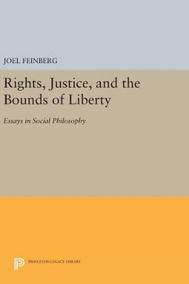 Rights, Justice, and the Bounds of Liberty - Joel Feinberg