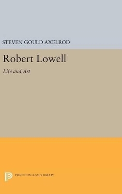 Robert Lowell - Steven Gould Axelrod