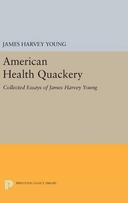 American Health Quackery - James Harvey Young