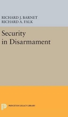 Security in Disarmament - Richard A. Falk, Richard J. Barnet