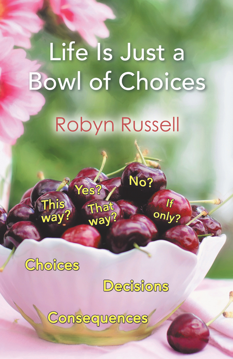 Life Is Just a Bowl of Choices - Robyn Russell