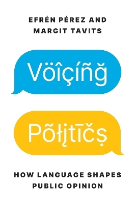 Voicing Politics - Efrén Pérez, Margit Tavits