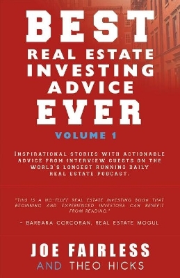 Best Real Estate Investing Advice Ever - Joe Fairless, Theo Hicks