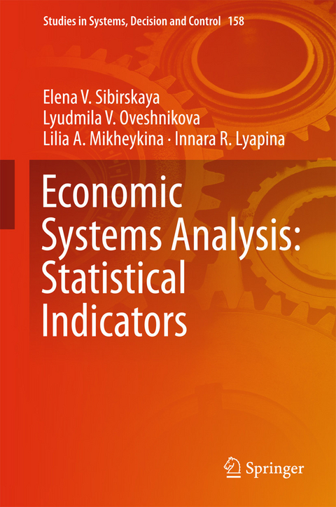 Economic Systems Analysis: Statistical Indicators - Elena V. Sibirskaya, Lyudmila V. Oveshnikova, Lilia A. Mikheykina, Innara R. Lyapina