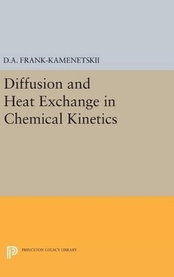 Diffusion and Heat Exchange in Chemical Kinetics - David Albertovich Frank-Kamenetskii