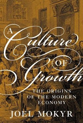 A Culture of Growth - Joel Mokyr