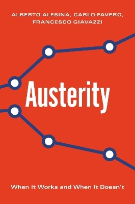 Austerity - Alberto Alesina, Carlo Favero, Francesco Giavazzi