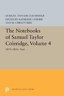 The Notebooks of Samuel Taylor Coleridge, Volume 4 - Samuel Taylor Coleridge