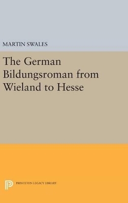 The German Bildungsroman from Wieland to Hesse - Martin Swales