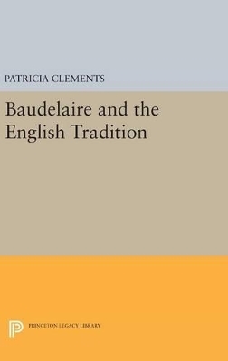 Baudelaire and the English Tradition - Patricia Clements