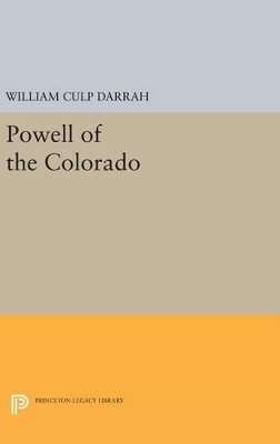 Powell of the Colorado - William Culp Darrah