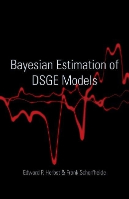 Bayesian Estimation of DSGE Models - Edward P. Herbst, Frank Schorfheide