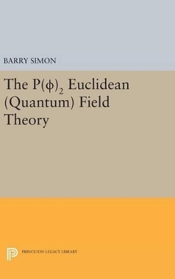 P(0)2 Euclidean (Quantum) Field Theory - Barry Simon