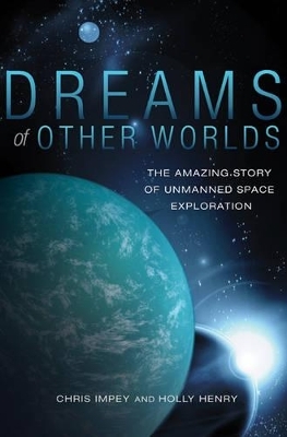Dreams of Other Worlds - Chris Impey, Holly Henry