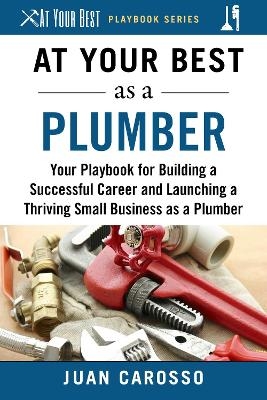 At Your Best as a Plumber - Juan Carosso