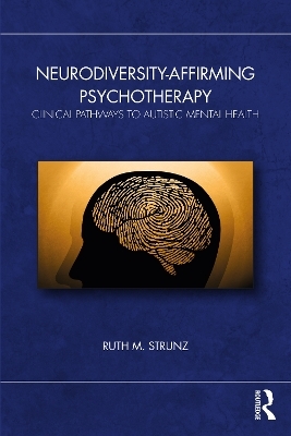 Neurodiversity-Affirming Psychotherapy - Ruth M. Strunz