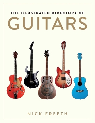 The Illustrated Directory of Guitars - Nick Freeth