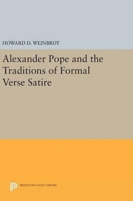 Alexander Pope and the Traditions of Formal Verse Satire - Howard D. Weinbrot