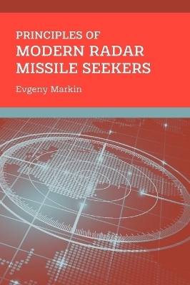 Principles of Modern Radar Missile Seekers - Evgeny Markin