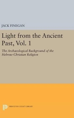 Light from the Ancient Past, Vol. 1 - Jack Finegan