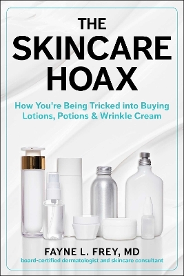 The Skincare Hoax - Fayne L. Frey