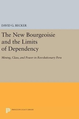 The New Bourgeoisie and the Limits of Dependency - David G. Becker