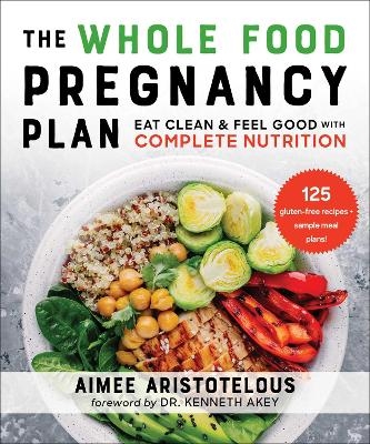 The Whole Food Pregnancy Plan - Aimee Aristotelous