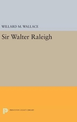 Sir Walter Raleigh - Willard Mosher Wallace