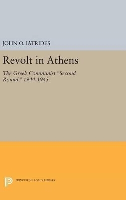 Revolt in Athens - John O. Iatrides