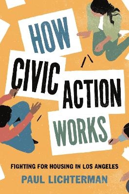 How Civic Action Works - Paul Lichterman
