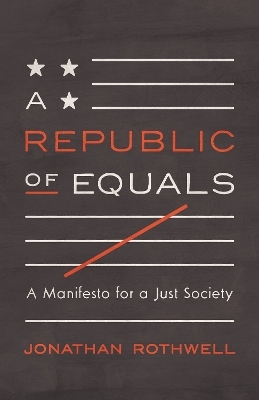 A Republic of Equals - Jonathan Rothwell