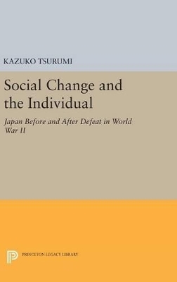 Social Change and the Individual - Kazuko Tsurumi